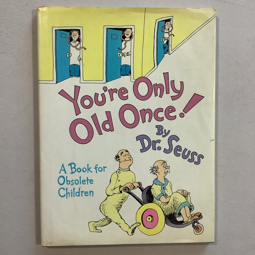 You’re Only Old Once! by Dr. Seuss Hardcover Book